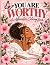You Are Worthy: An Affirmat...