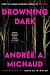 Drowning Dark: a novel