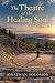 The Theatre of the Healing ...