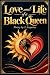 Love and Life of a Black Queen