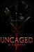Uncaged