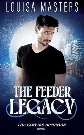 The Feeder Legacy (The Vampire Dominion #1)