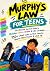 MURPHY’S LAW FOR TEENS: The...