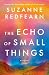 The Echo of Small Things: A...