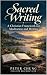 Sacred Writing: A Christian...