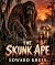The Skunk Ape by Edward Kress The Skunk Ape by Edward Kress