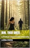 Run, Then Kneel: ...