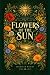 Flowers of the Sun: Book On...