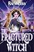 The Fractured Witch