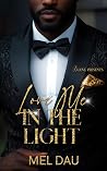 Love Me in the Light