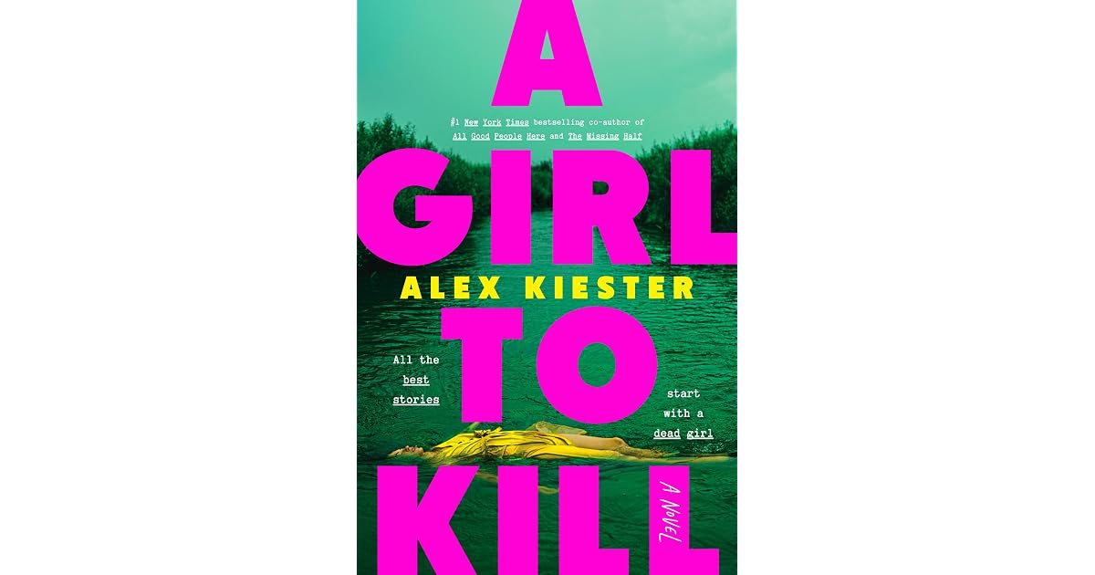 Book giveaway for A Girl To Kill: A Novel by Alex Kiester Oct 15-Oct 30 ...