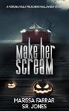 Make Her Scream: ...