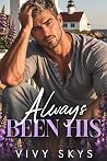 Always Been His (MAINE HEARTS: Small-Town Billionaire Romance)