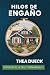 Hilos de Engaño  by Thea Dueck
