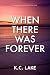 When There Was Forever (Cal...