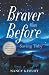 Braver than Before: Saving ...