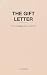 The Gift Letter (Down Payment) by S. Taylor