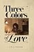 Three Colors of Love