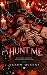 Hunt me by Venom Queens