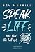 Speak Life...And Shut The H...