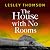 The House With No Rooms