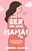 ¡Vas a Ser una Gran Mamá!: ...