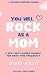 You Will Rock As a Mom!: A ...