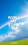 People Are Stupid