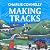 Making Tracks: A Journey Th...