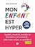 Mon enfant est hyper: Anxié...
