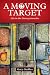 A Moving Target: Life in th...