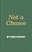 Not a Chance by Meg Doody