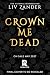 Crown Me Dead (Standard Edi...