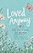 Loved Anyway, 100 Devotions...