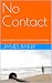 No Contact: How the Woke Le...