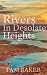 Rivers in Desolate Heights:...