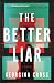 The Better Liar: A Novel
