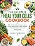 The Ultimate Heal Your Cells Cookbook by Hazel Pembridge