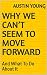 Why We Can’t Seem To Move F...