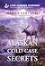 Alaskan Cold Case Secrets: ...