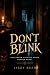 DON’T BLINK: Halloween Haunted House Horror Novel