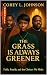 The Grass is Always Greener...