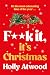F##k It, It’s Christmas by Holly Atwood