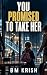 You Promised to Take Her