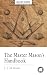 The Master Mason's Handbook by J. S. M Ward
