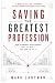 Saving the Greatest Profess...