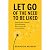 Let Go of the Need to Be Li...