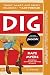 Dig: A Novel