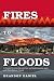 Fires To Floods: A Greyshir...