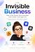 The Invisible Business: How...